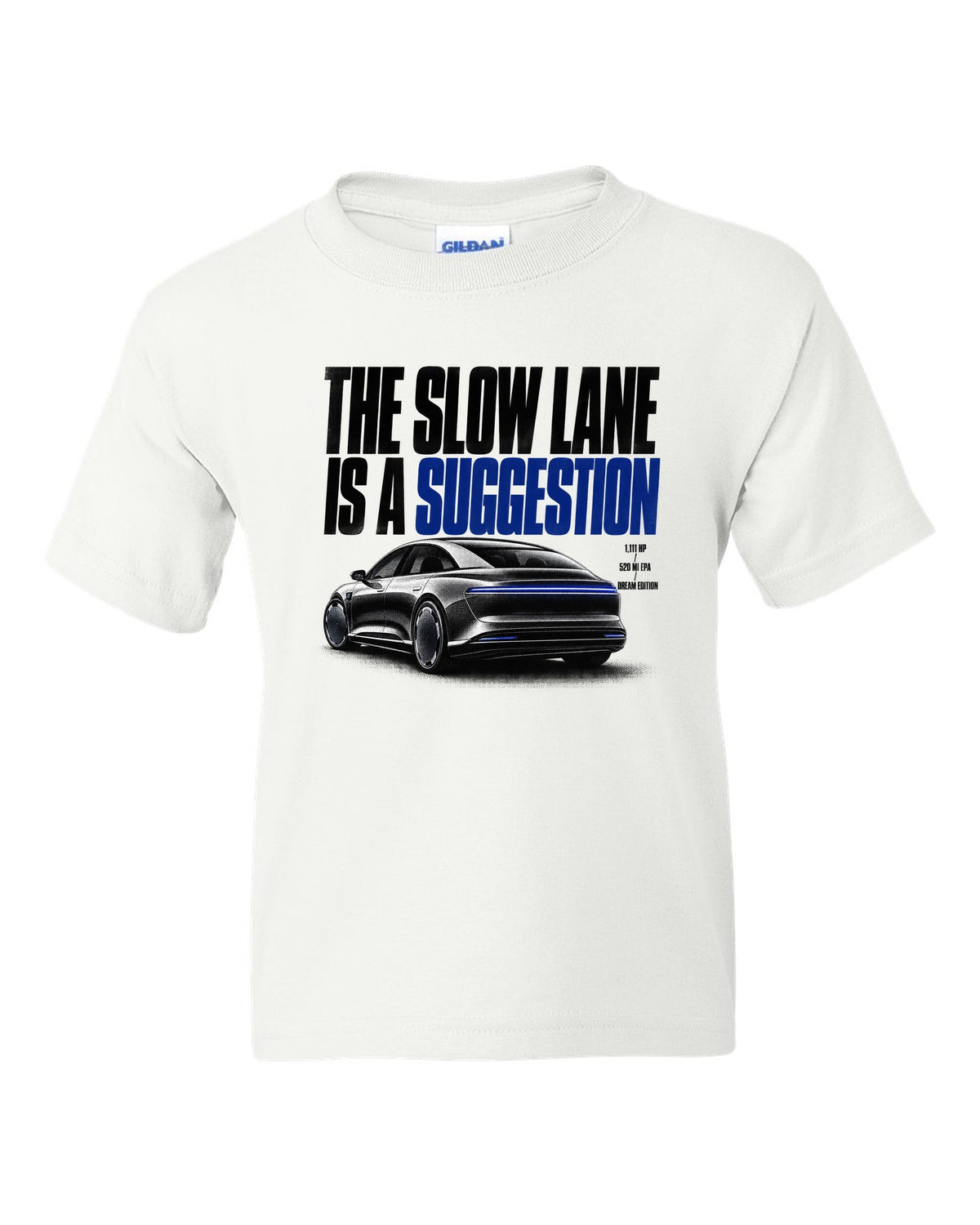 Halftone Lucid Air Dream Edition 2021 with the slow lane is a suggestion, 1,111 HP, 520 mi EPA white kids tee front view with the design