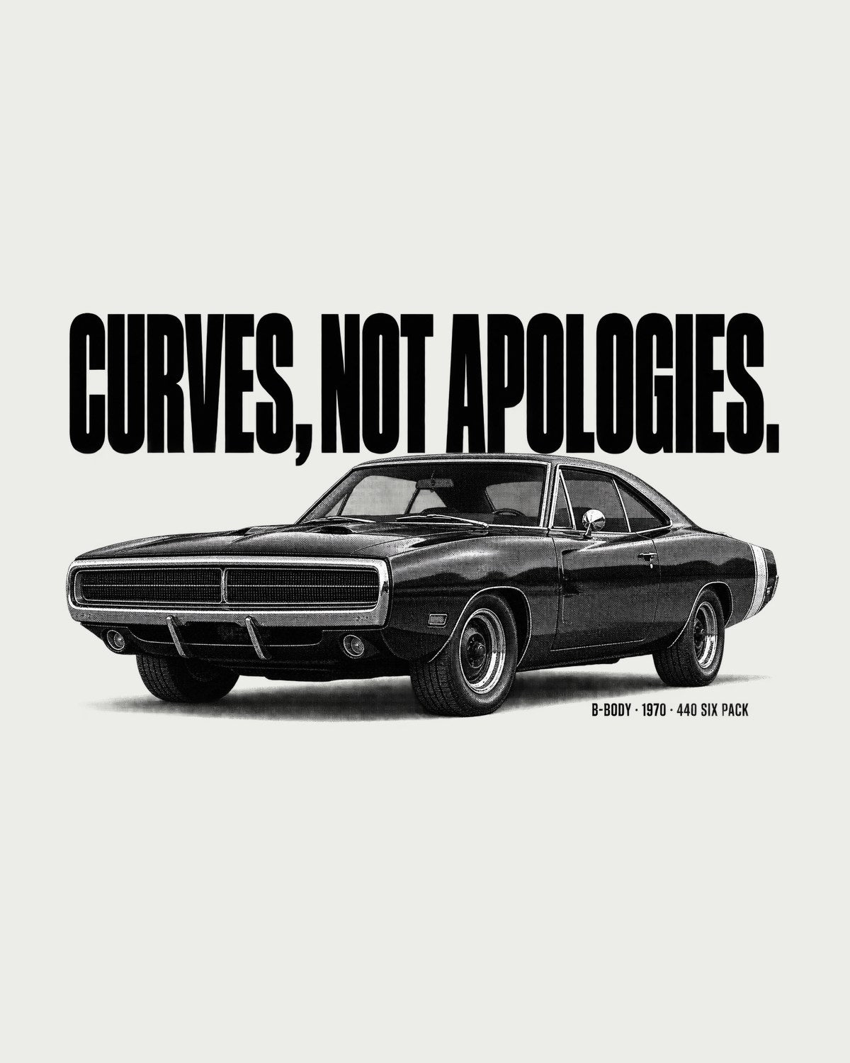 1970 Charger R/T Curves Not Apologies 440 Six Pack Halftone Tee design only