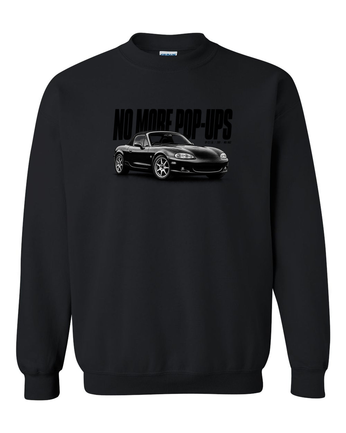 Halftone print for the Mazda MX-5 NB2 2001-05 reading no more pop-ups with BP-Z3 1.8L detail black crewneck front view with the design