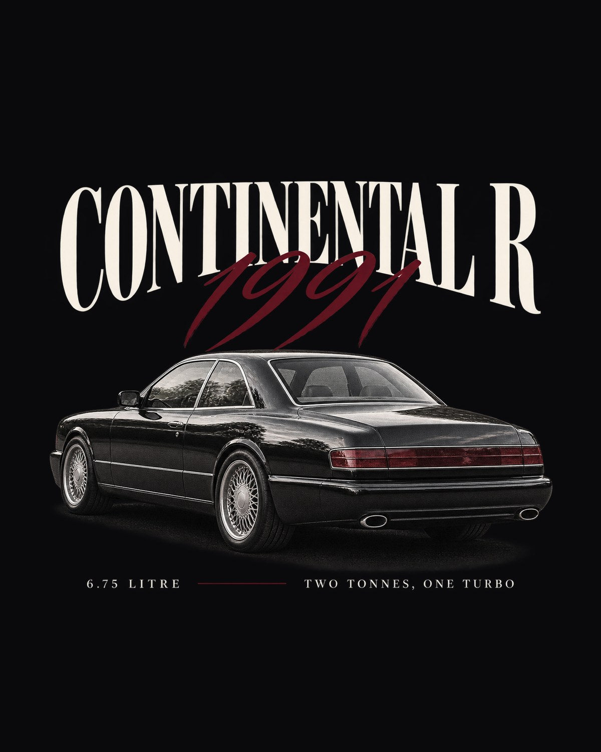 Bentley Continental R Two Tonnes One Turbo Editorial Shirt design only