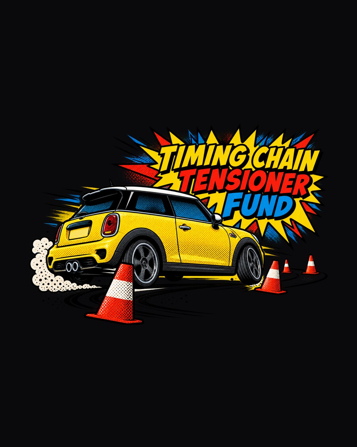 Mini Cooper S R56 Go-Kart Pop Art Tee, Timing Chain Fund Joke design only
