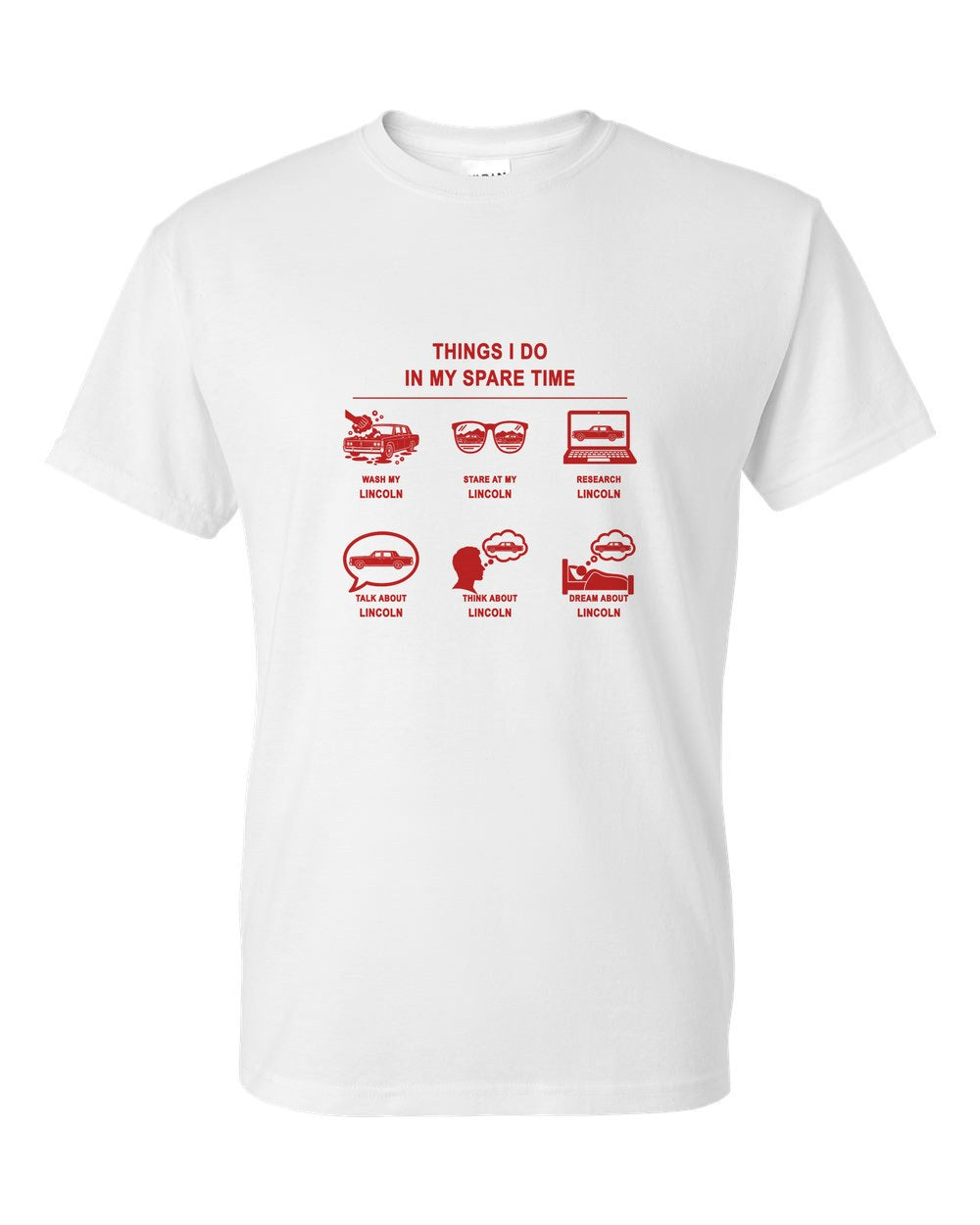 Lincoln Things I Do T-Shirt White front