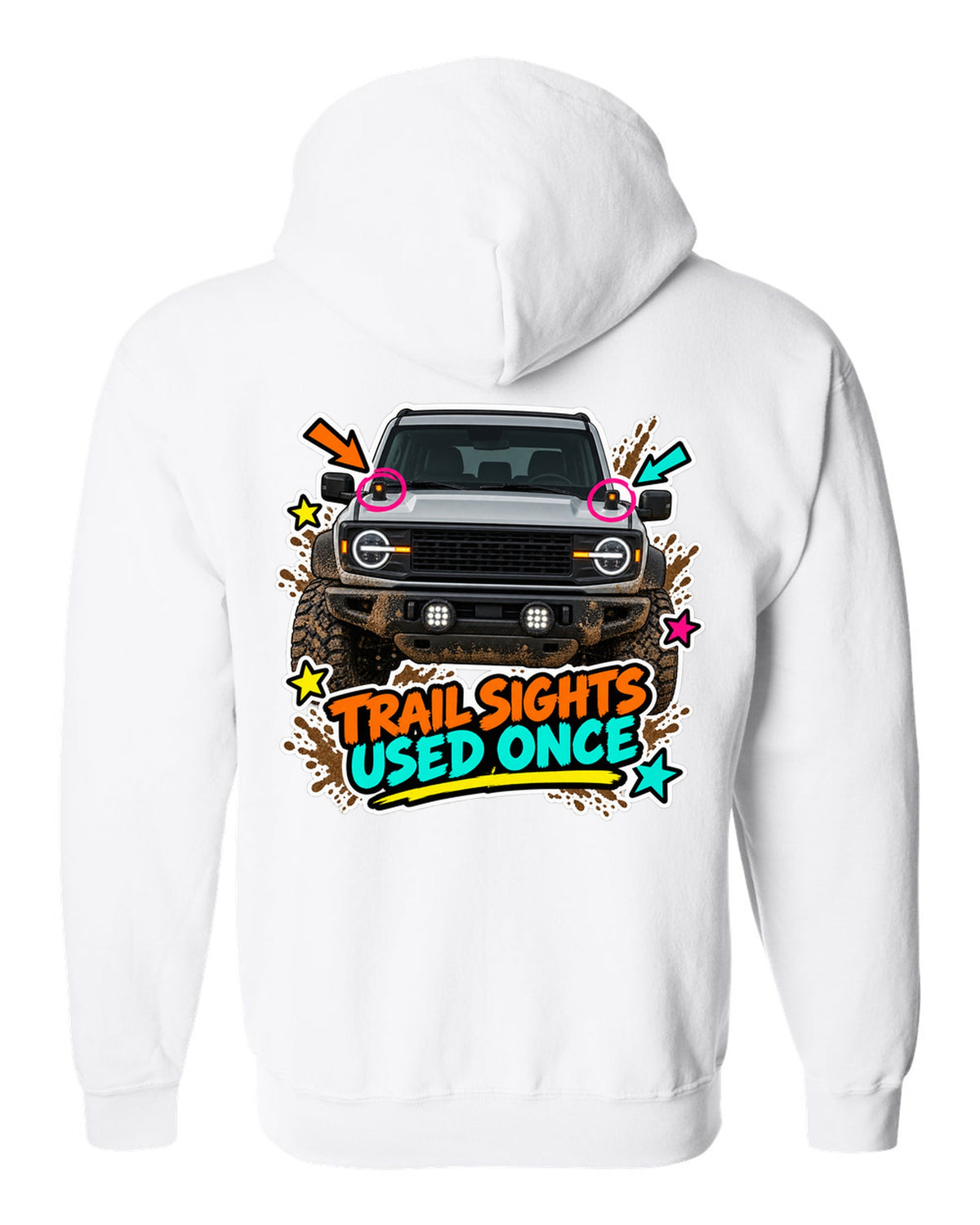 Sticker-bomb collage of a 2021 Ford Bronco with trail sights and USED ONCE lettering white zip hoodie back view with the design