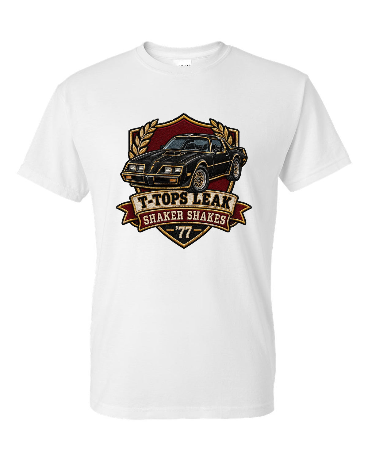 Varsity crest print for a 1977 Pontiac Firebird Trans Am with the text T-Tops Leak, Shaker Shakes, '77 white t-shirt front view with the design