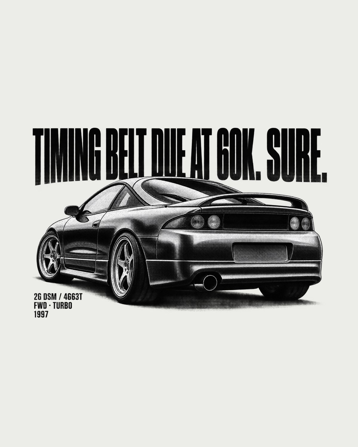 Mitsubishi Eclipse GS-T 2G DSM Timing Belt Halftone Statement Shirt design only