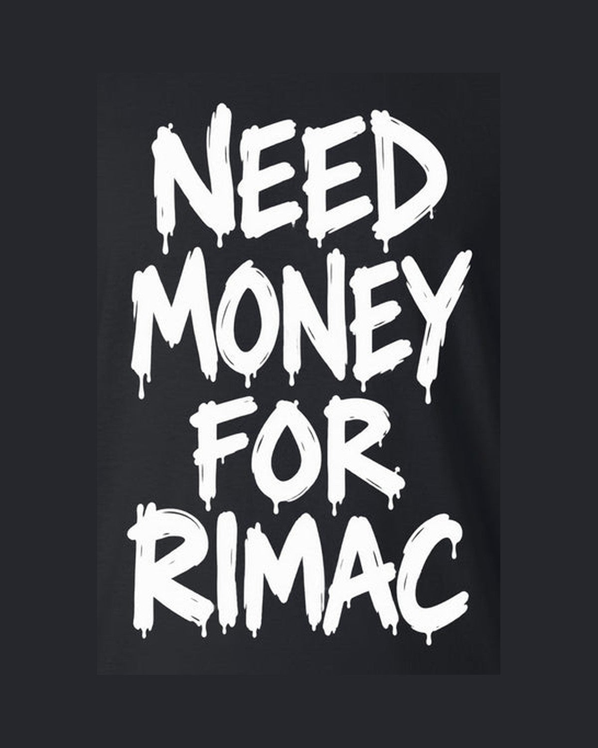 Need Money For Rimac Shirt, Funny Car Guy Tee design only