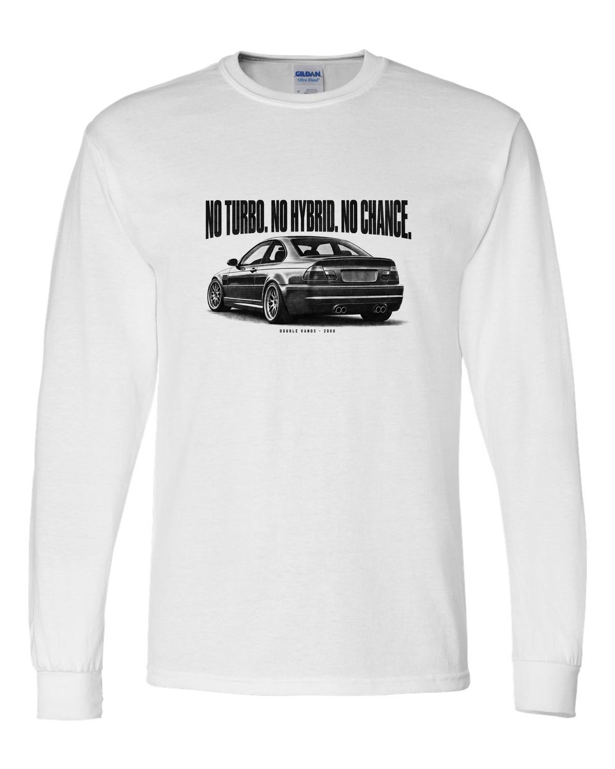 BMW E46 M3 coupe halftone print with no turbo no hybrid no chance and Double VANOS text white long sleeve front view with the design