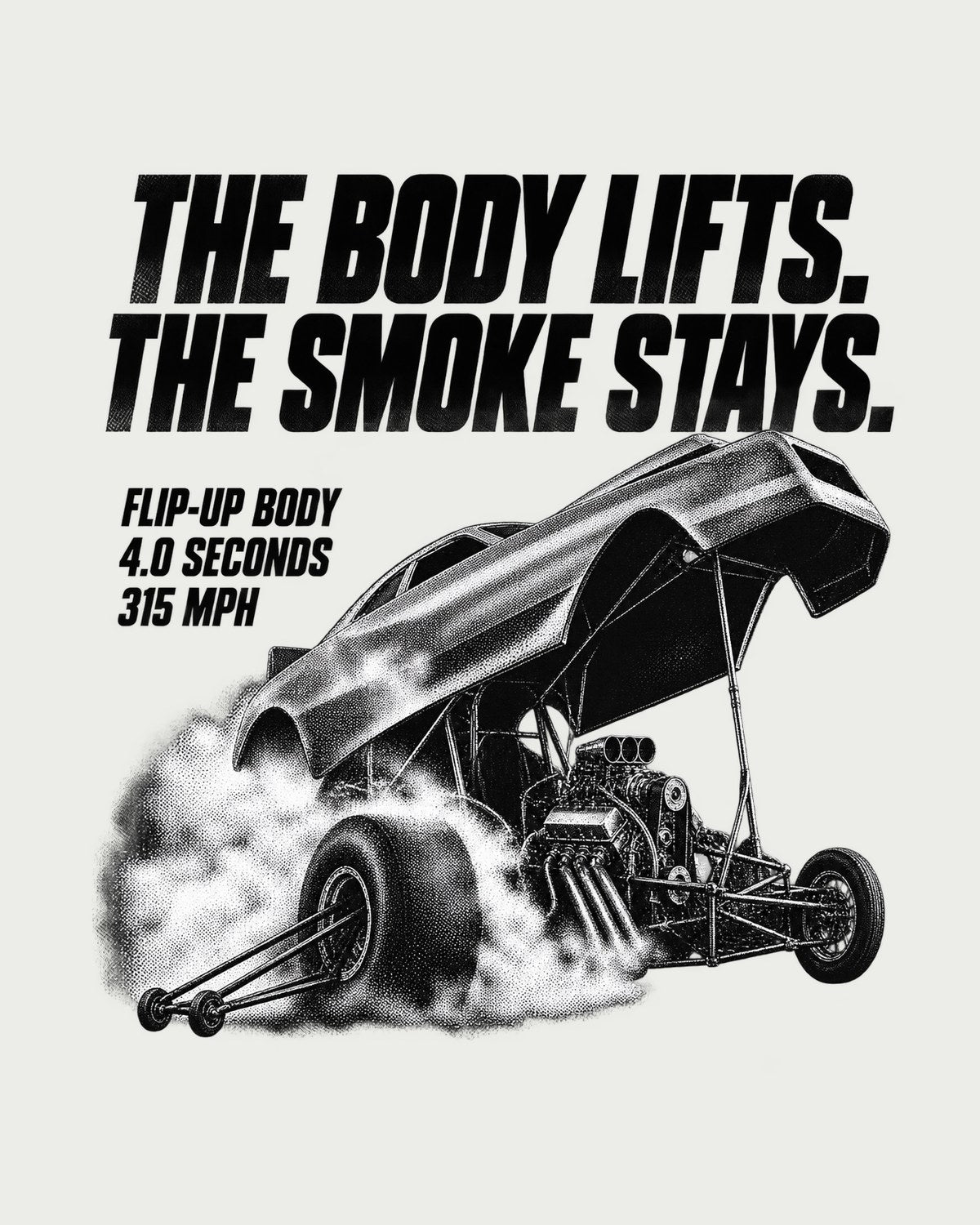 Funny Car Flip-Up Body Halftone Shirt, Drag Racing Statement Tee design only