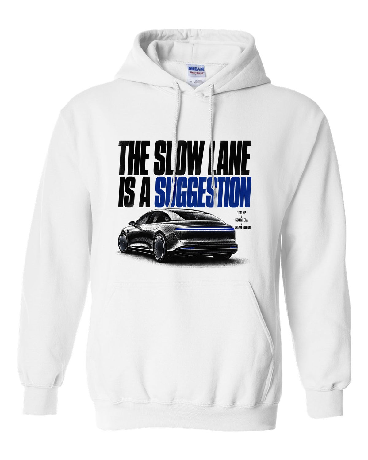 Halftone Lucid Air Dream Edition 2021 with the slow lane is a suggestion, 1,111 HP, 520 mi EPA white pull over hoodie front view with the design