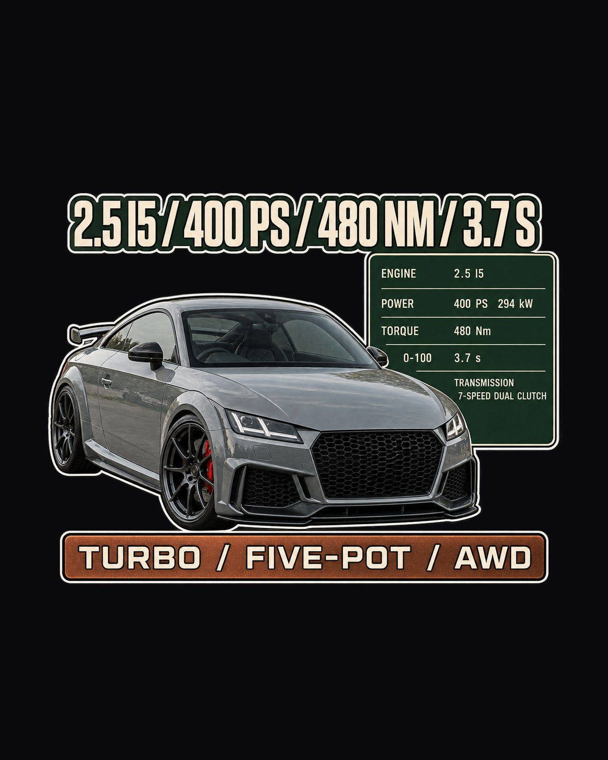 Audi TT RS 8S Spec Poster Shirt, 2.5 I5 400 PS print design only