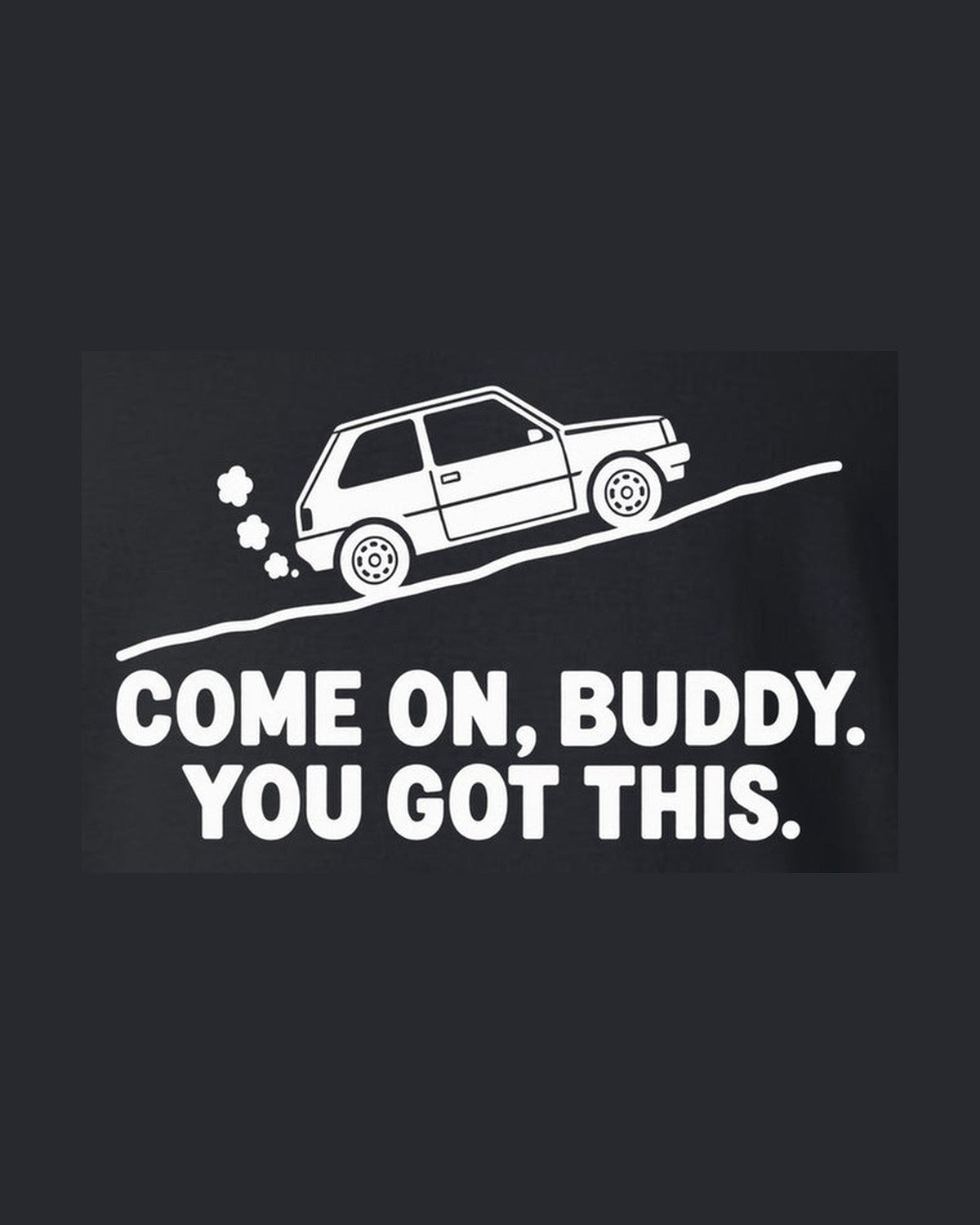 Funny Little Car Climbing Hill Shirt for Car Guys design only