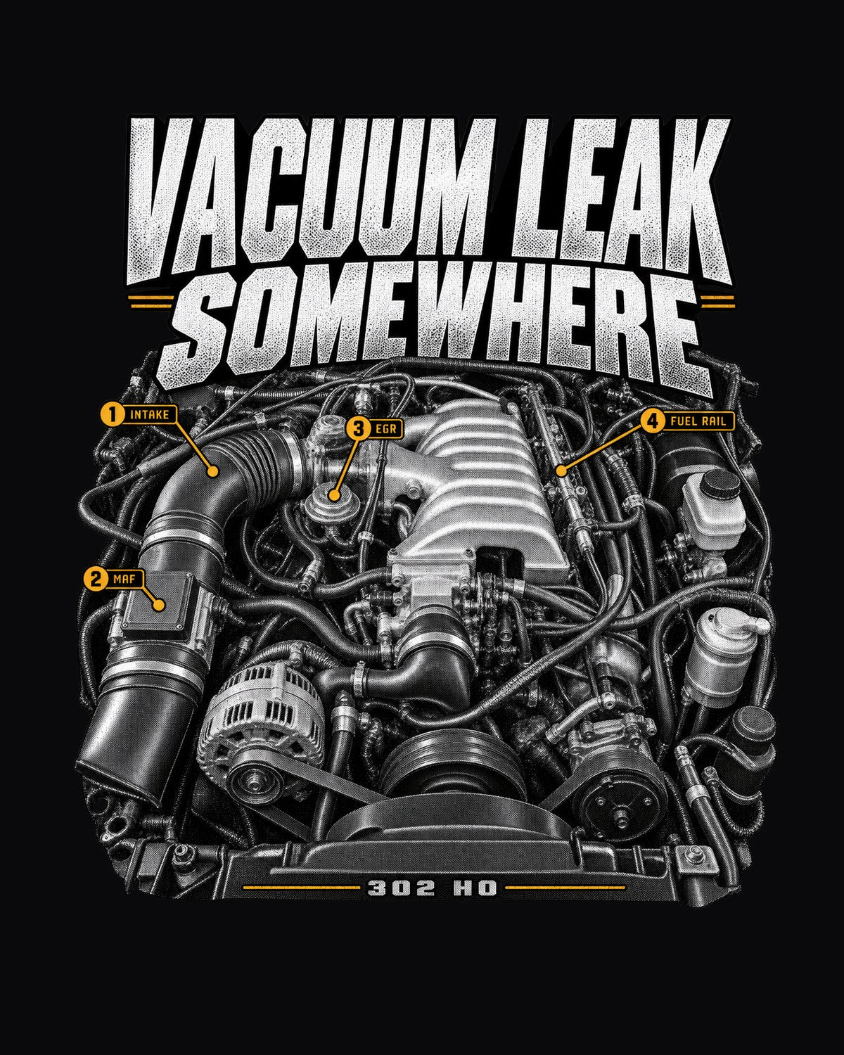 Fox Body Mustang 302 HO Vacuum Leak Engine Bay Shirt design only