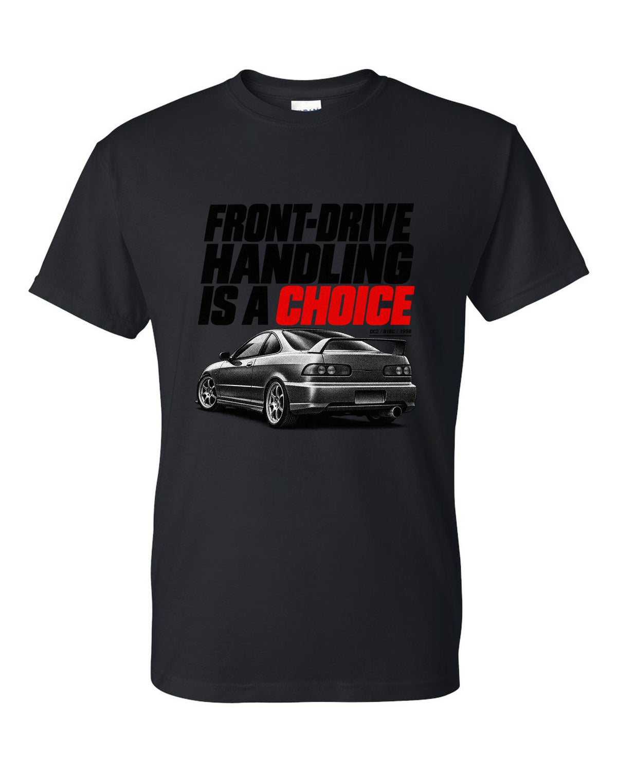 Honda Integra DC2 coupe halftone design with front-drive handling is a choice text black t-shirt front view with the design