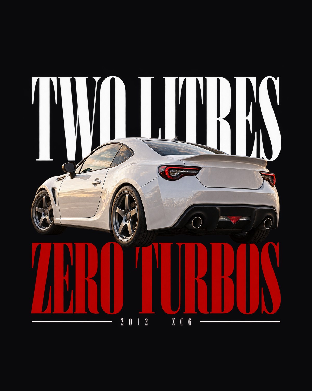 Subaru BRZ ZC6 Two Litres Zero Turbos Editorial Shirt design only