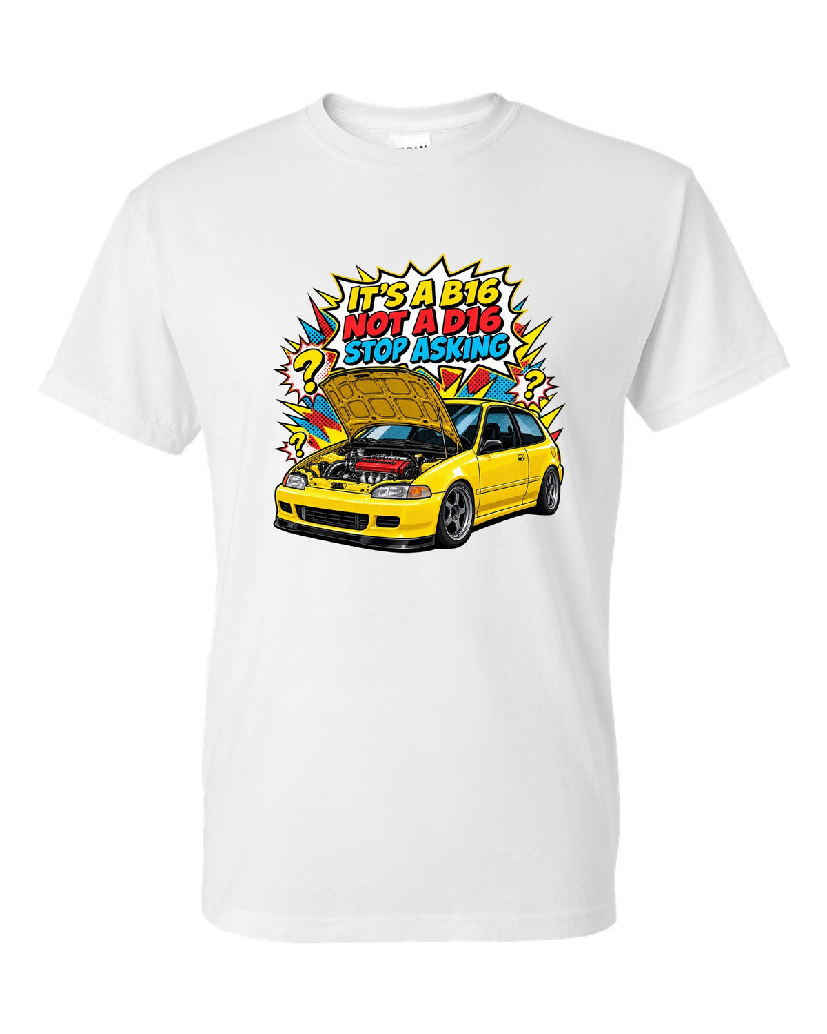 Comic action burst print of a 1992 Honda Civic EG6 ch with it's a B16 not a D16 text white t-shirt front view with the design