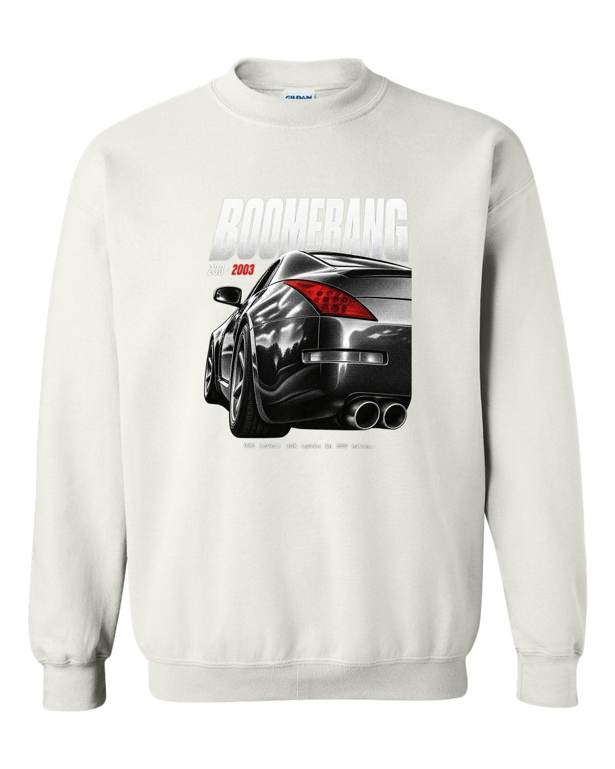 print of Nissan 350Z Z33 boomerang tail lights with an oil level joke caption white crewneck front view with the design
