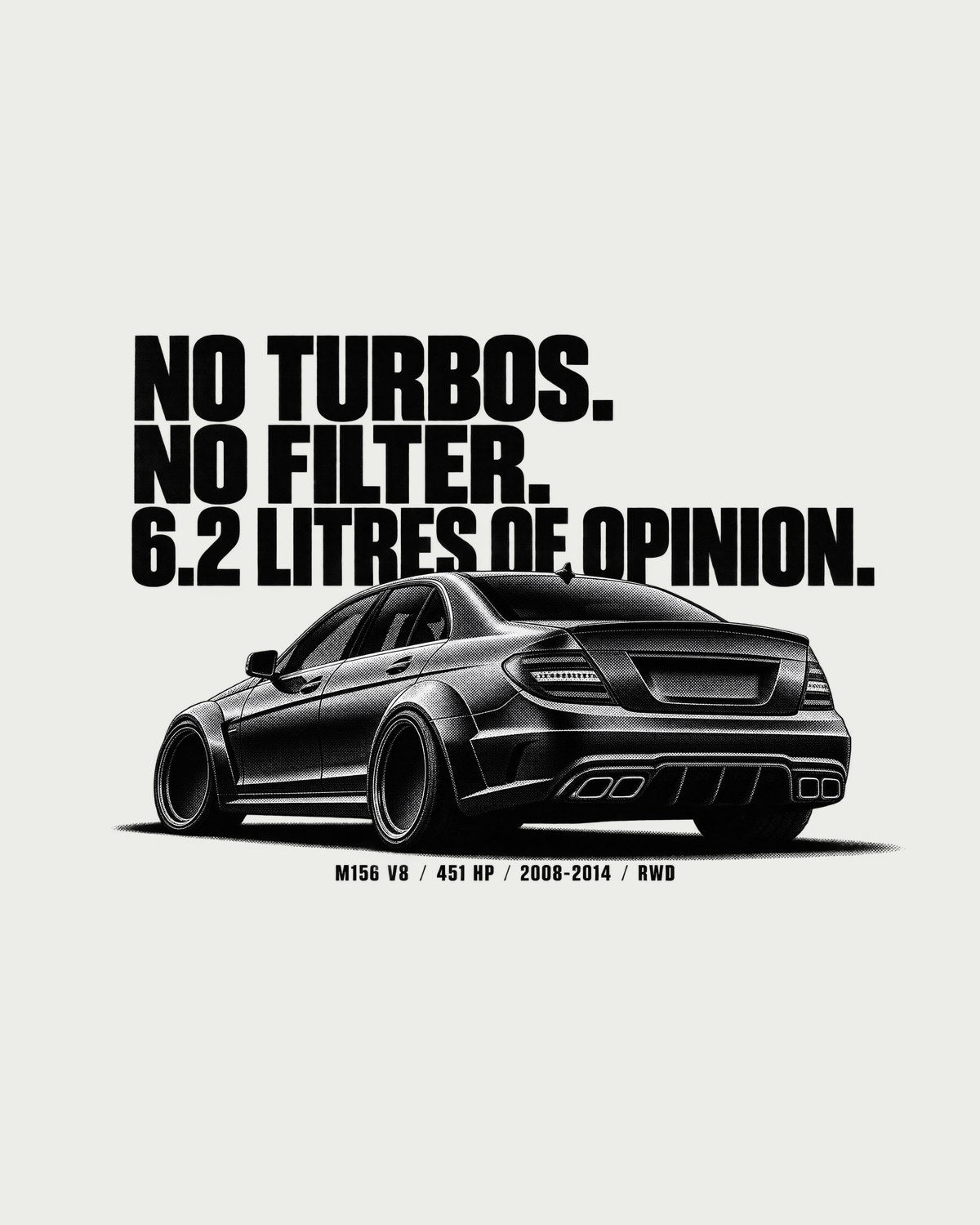 W204 C63 Sedan Halftone Naturally Aspirated Statement Tee design only