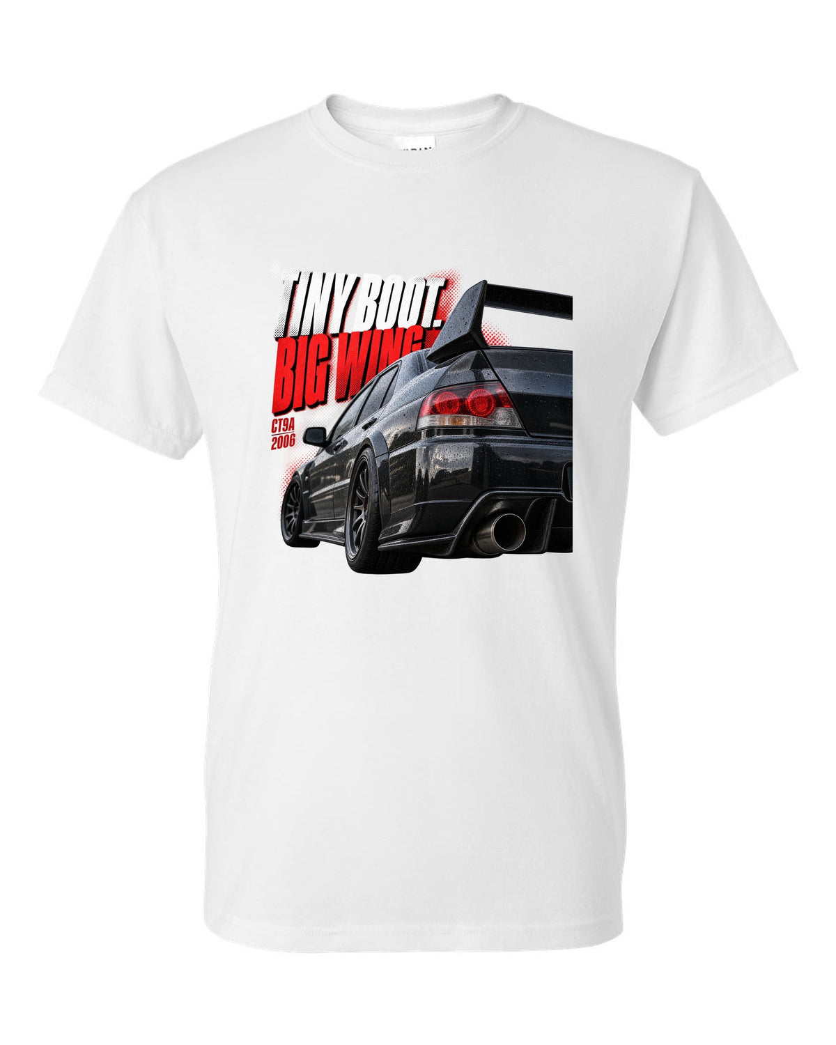 Tail macro print for the Mitsubishi Lancer Evolution IX CT9A reading Tiny Boot, Big Wing, CT9A, 2006 white t-shirt front view with the design