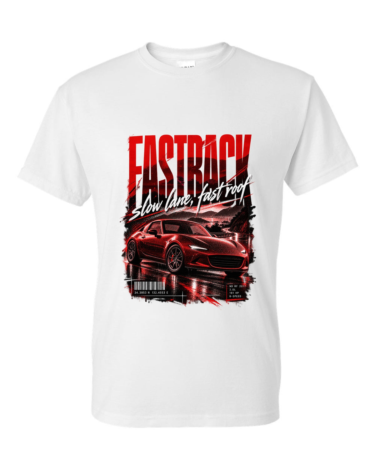 Street poster print for the 2017 Mazda MX-5 ND RF reading fastback, slow lane, fast roof white t-shirt front view with the design