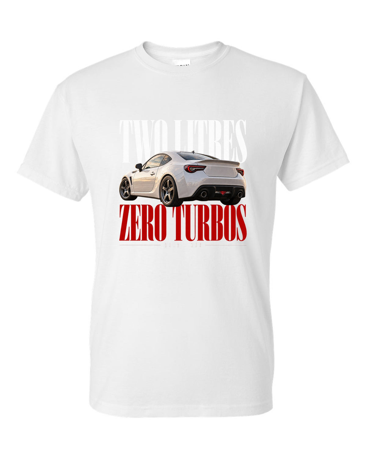 Editorial headline print for the Subaru BRZ ZC6 reading Two Litres, Zero Turbos, ZC6, 2012 white t-shirt front view with the design
