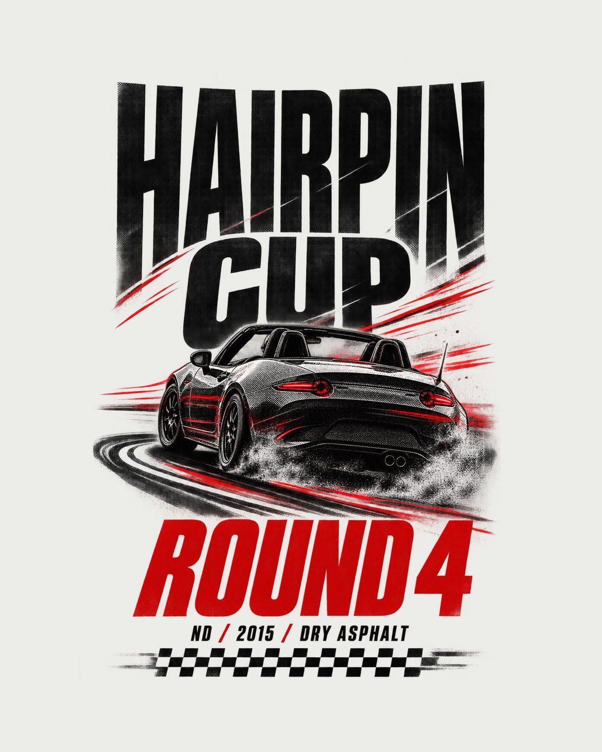 Mazda MX-5 ND Hairpin Cup Round 4 Race Poster Tee design only