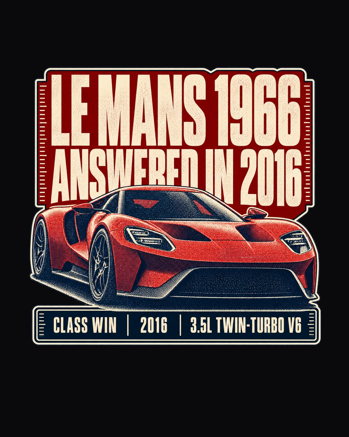 Ford GT Le Mans 1966 Halftone print Shirt, 2016 Answer design only