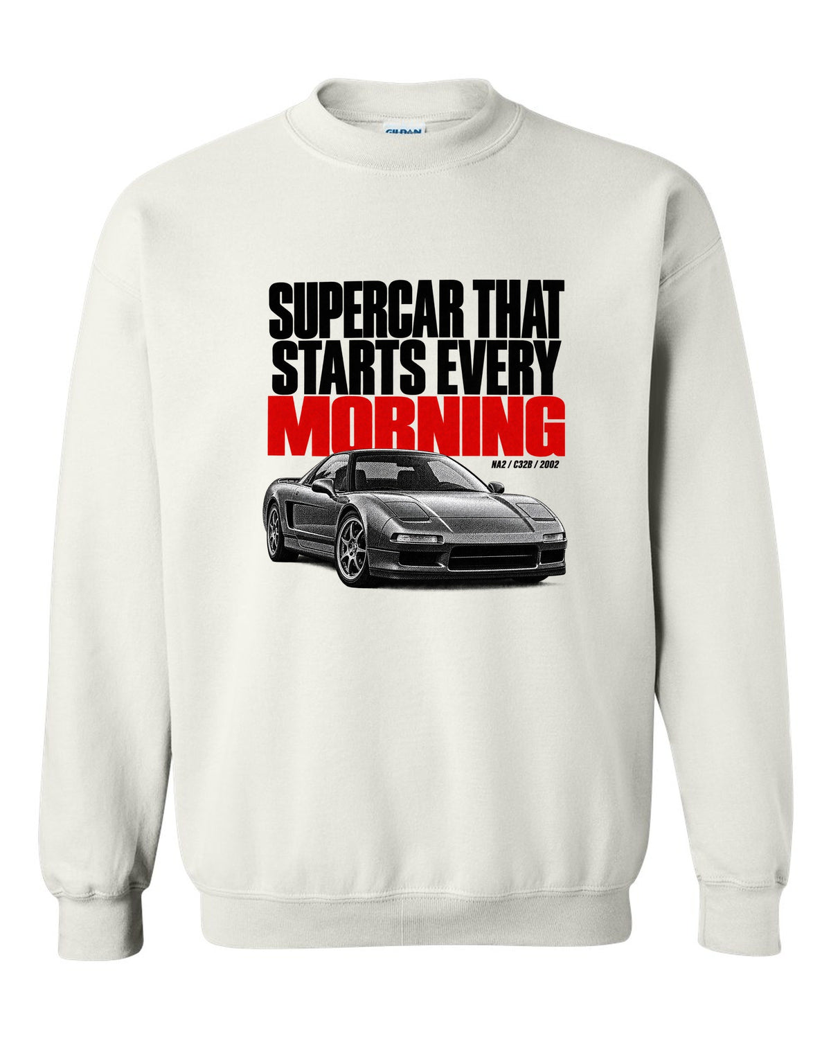 Honda NSX NA2 halftone statement design with supercar t starts every morning text white crewneck front view with the design