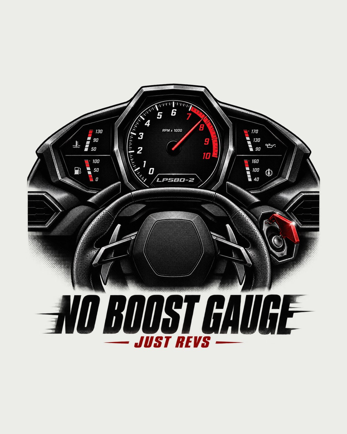 Huracan LP580-2 No Boost Gauge Cockpit Shirt, Just Revs Car Tee design only