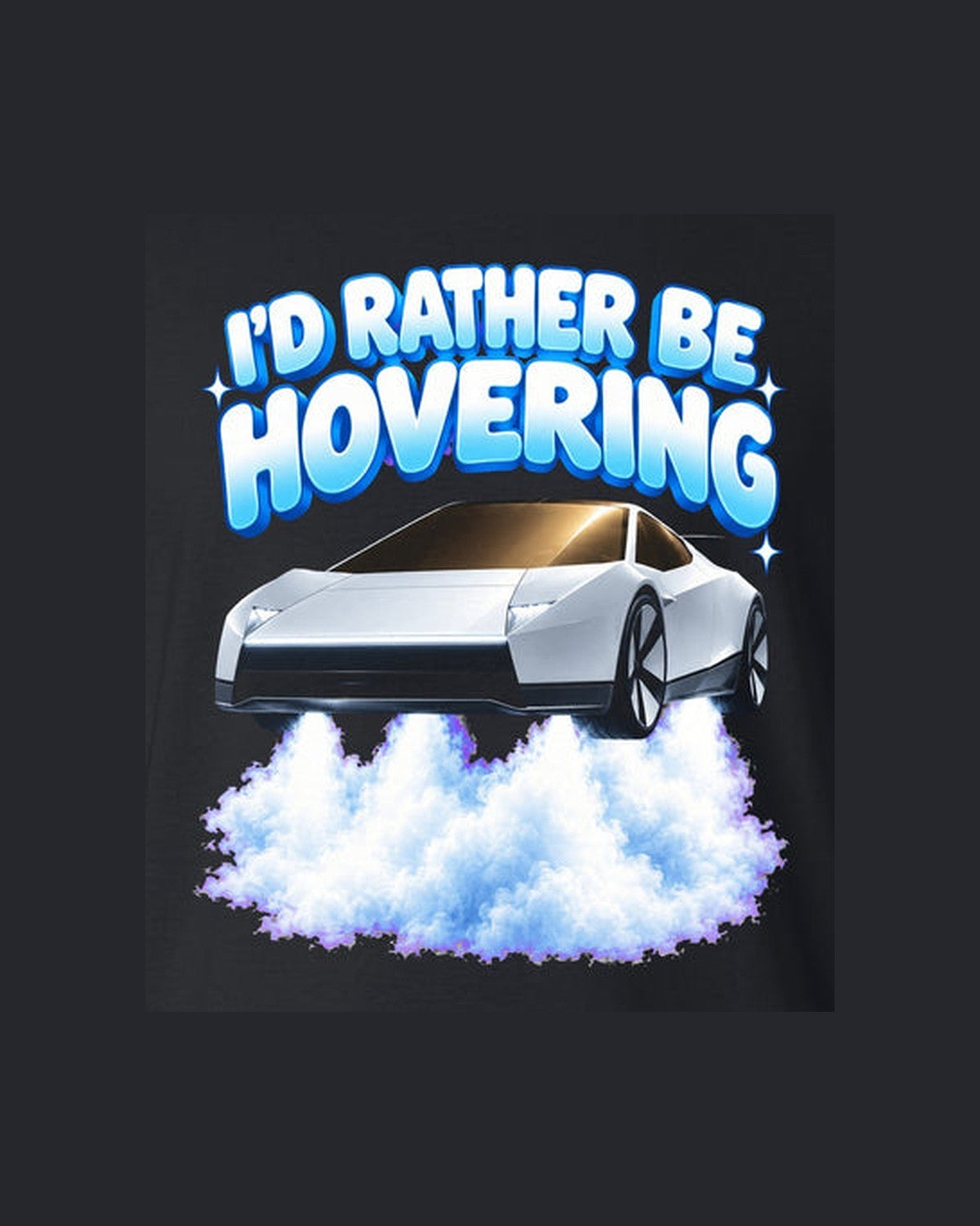 I'd Rather Be Hovering Tesla Roadster Shirt, Hoodie & More design only
