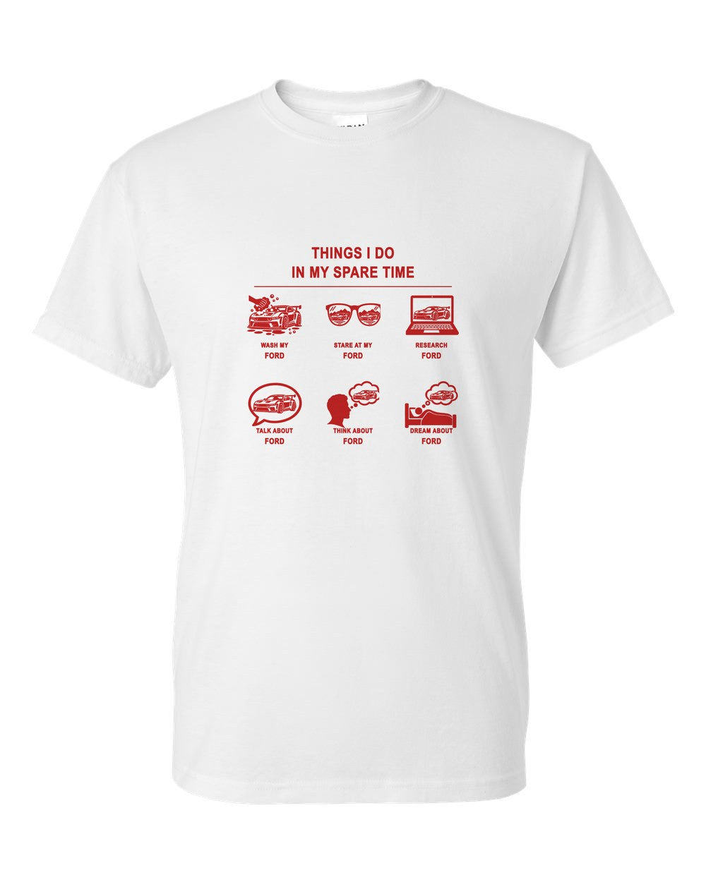Ford Things I Do T-Shirt White front