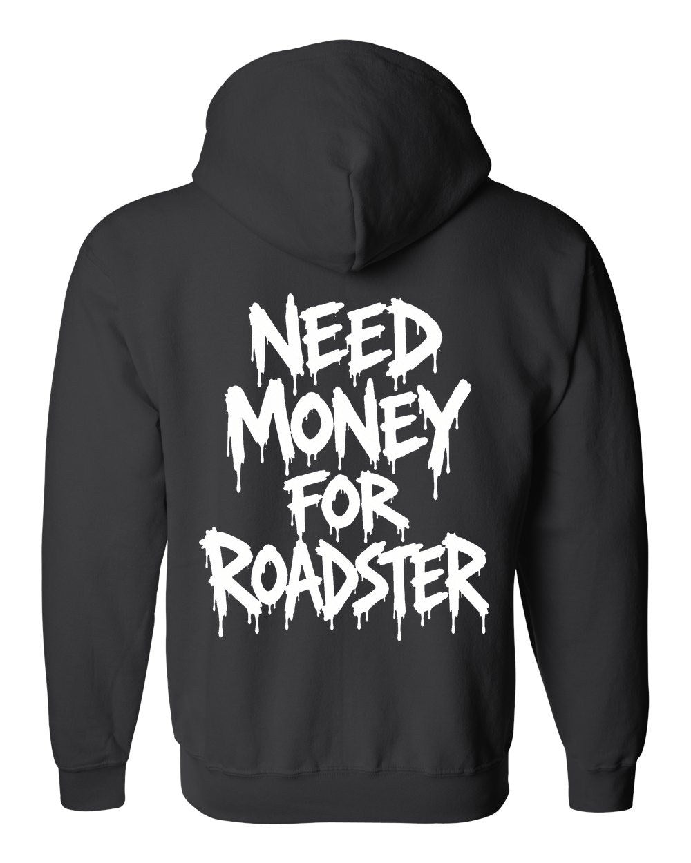 Need Money For Roadster Zip Hoodie Black back