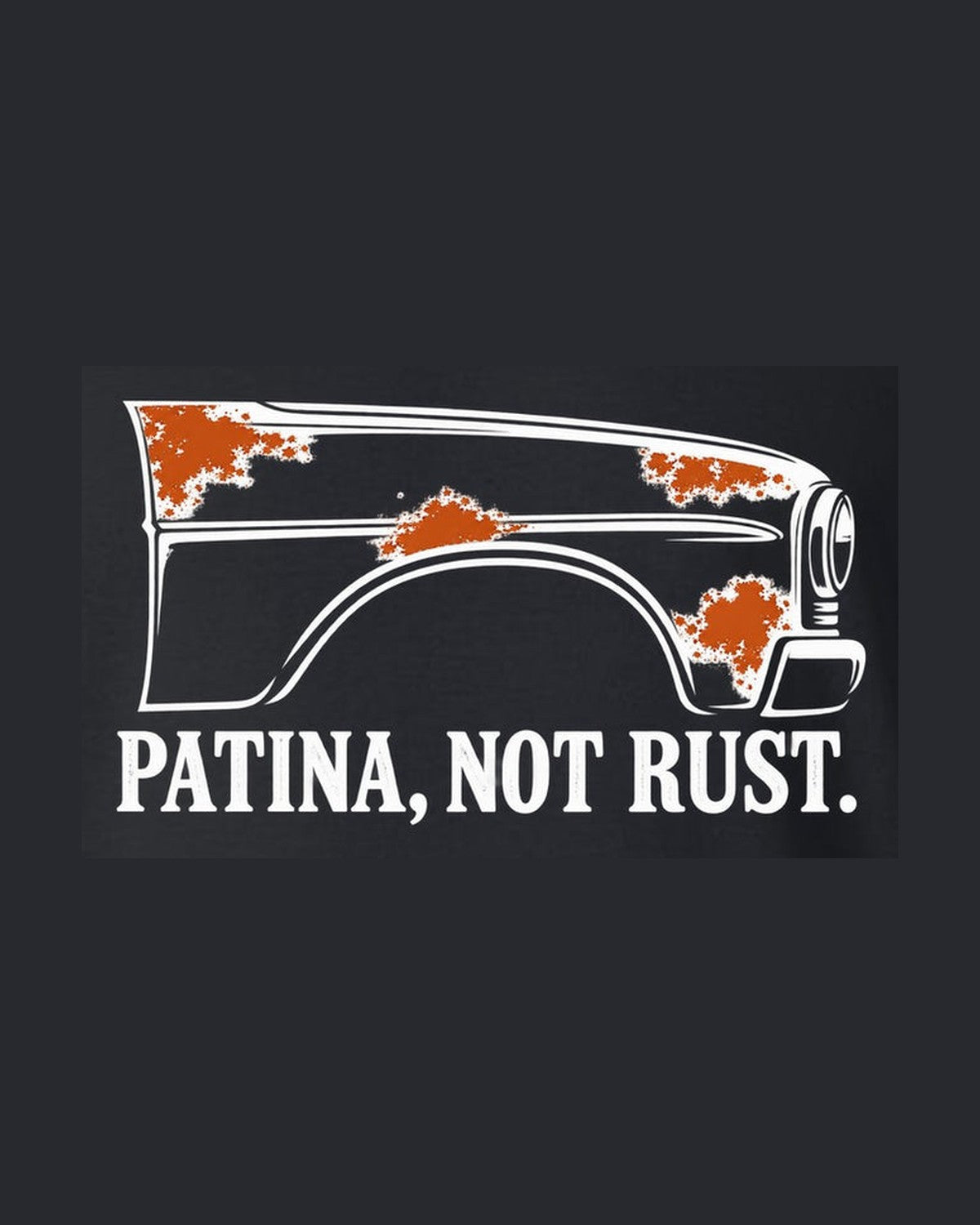 Funny Patina Not Rust Shirt for Car Guys design only