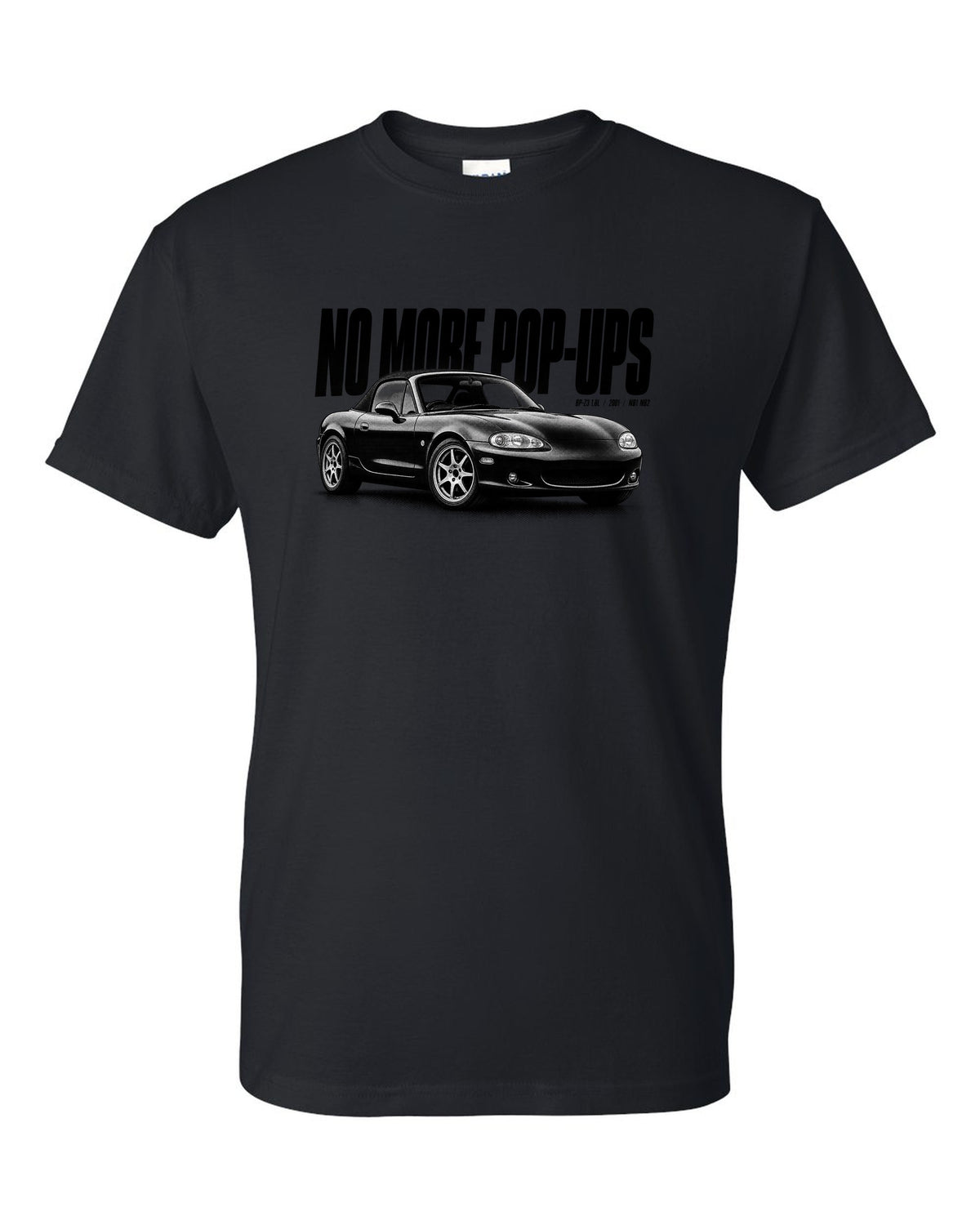 Halftone print for the Mazda MX-5 NB2 2001-05 reading no more pop-ups with BP-Z3 1.8L detail black t-shirt front view with the design