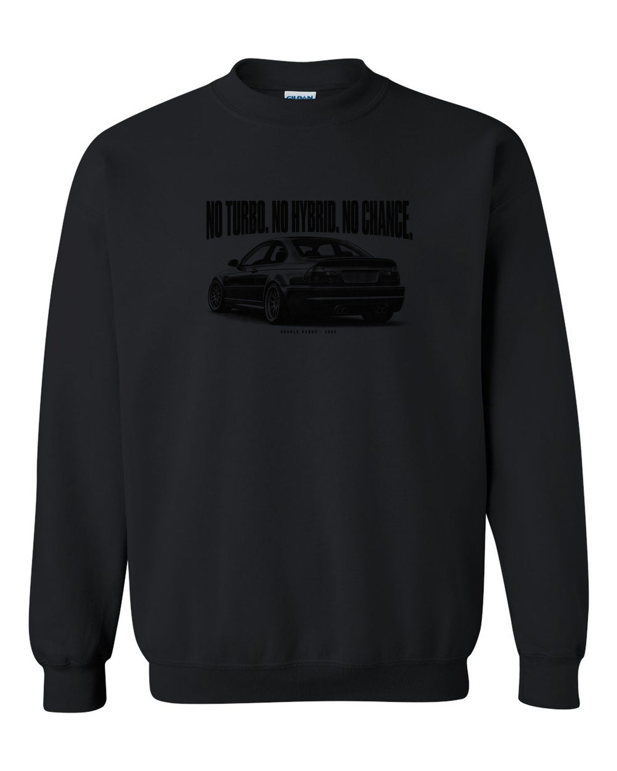 BMW E46 M3 coupe halftone print with no turbo no hybrid no chance and Double VANOS text black crewneck front view with the design