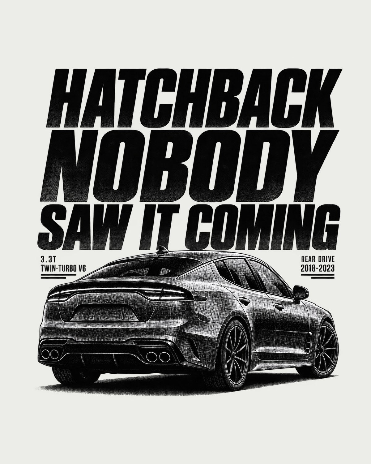 Kia Stinger GT CK Hatchback Halftone Tee, Nobody Saw It Coming design only