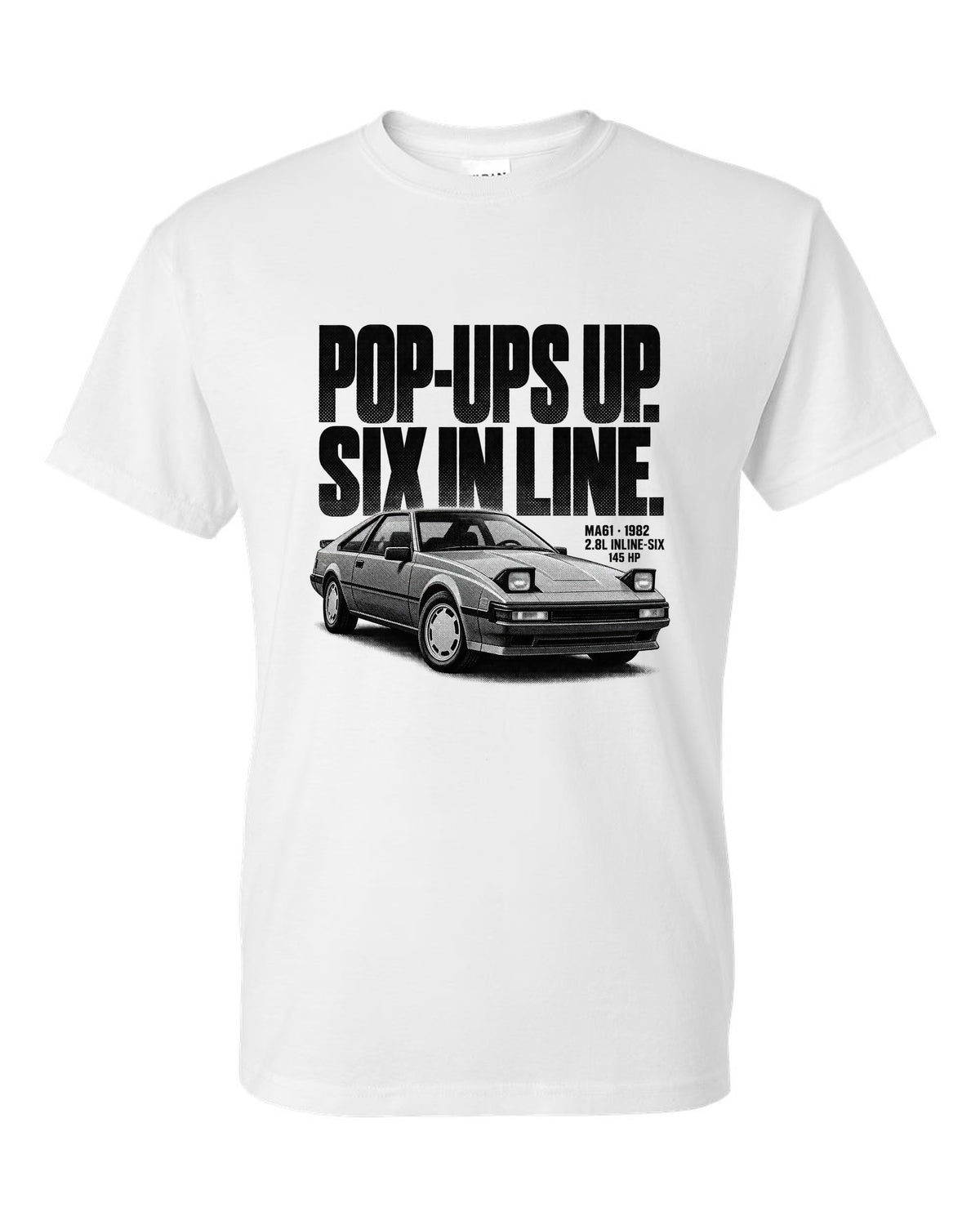 Halftone print of a Toyota Supra A60 MA61 wedge with the text Pop-Ups Up Six In Line white t-shirt front view with the design
