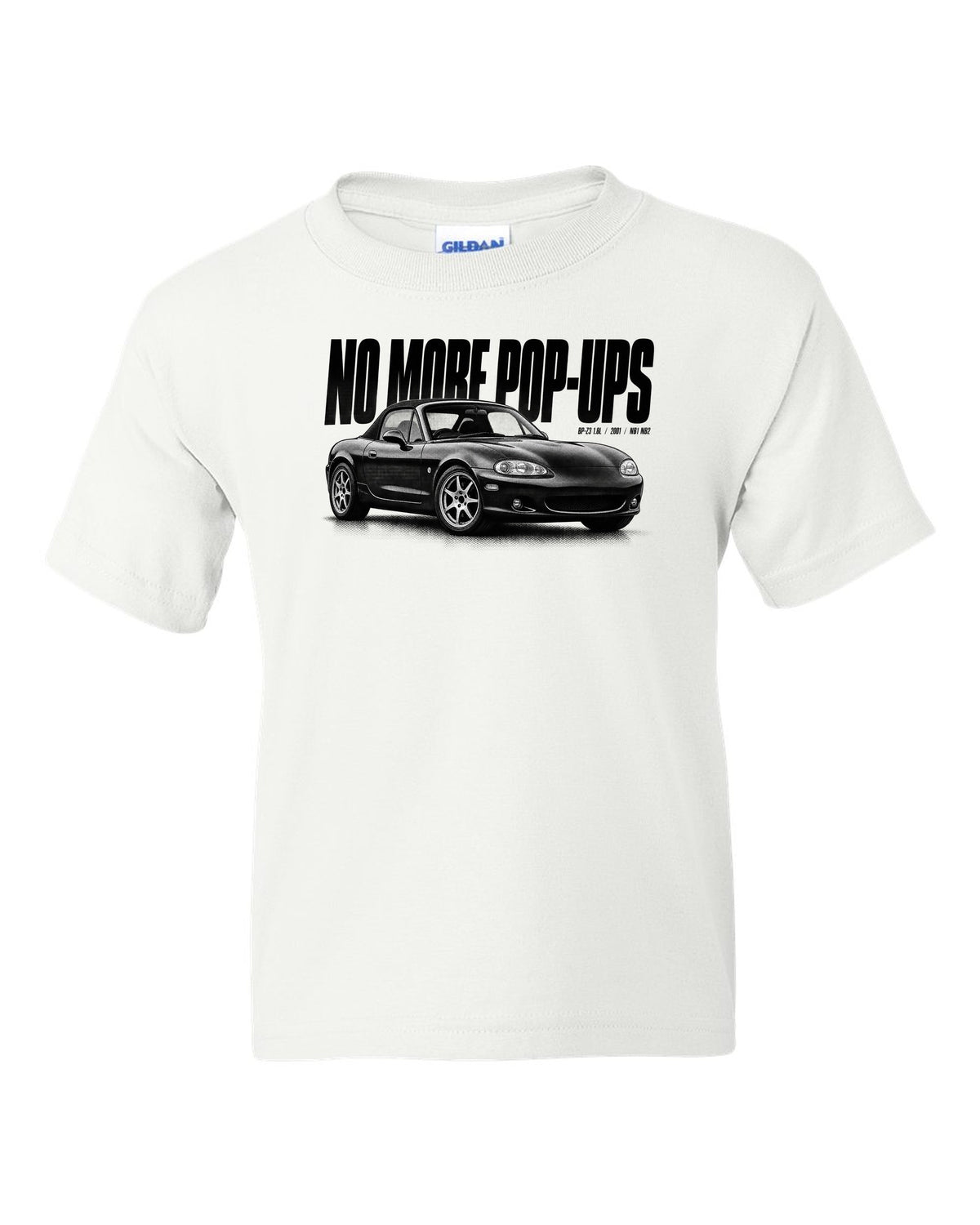 Halftone print for the Mazda MX-5 NB2 2001-05 reading no more pop-ups with BP-Z3 1.8L detail white kids tee front view with the design