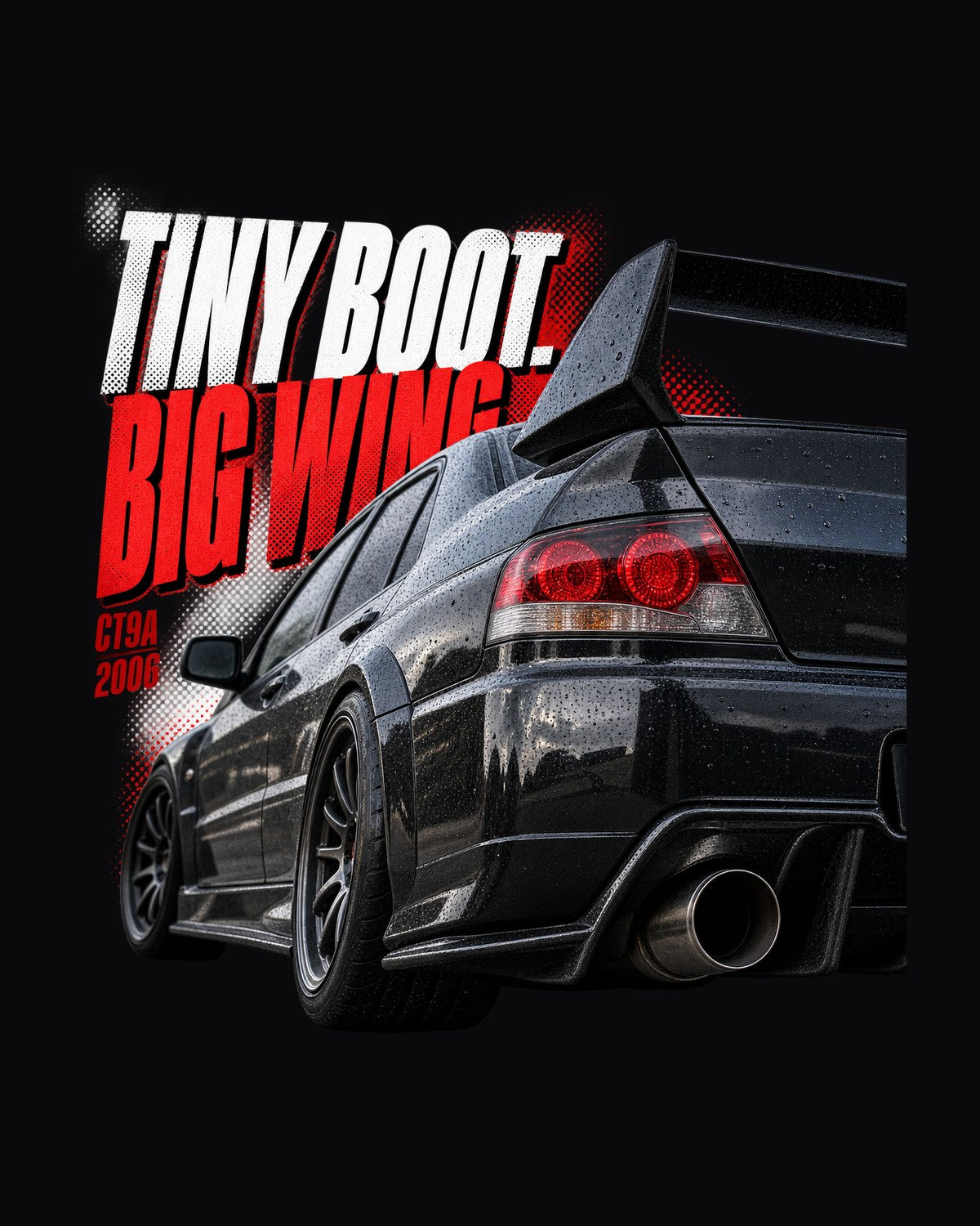 Mitsubishi Lancer Evo IX CT9A Tiny Boot Big Wing Tail Shirt design only