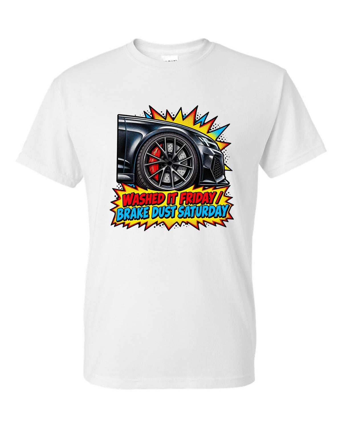 Comic halftone pop-art design of the Audi RS6 Avant C8 with washed it Friday brake dust Saturday lettering white t-shirt front view with the design