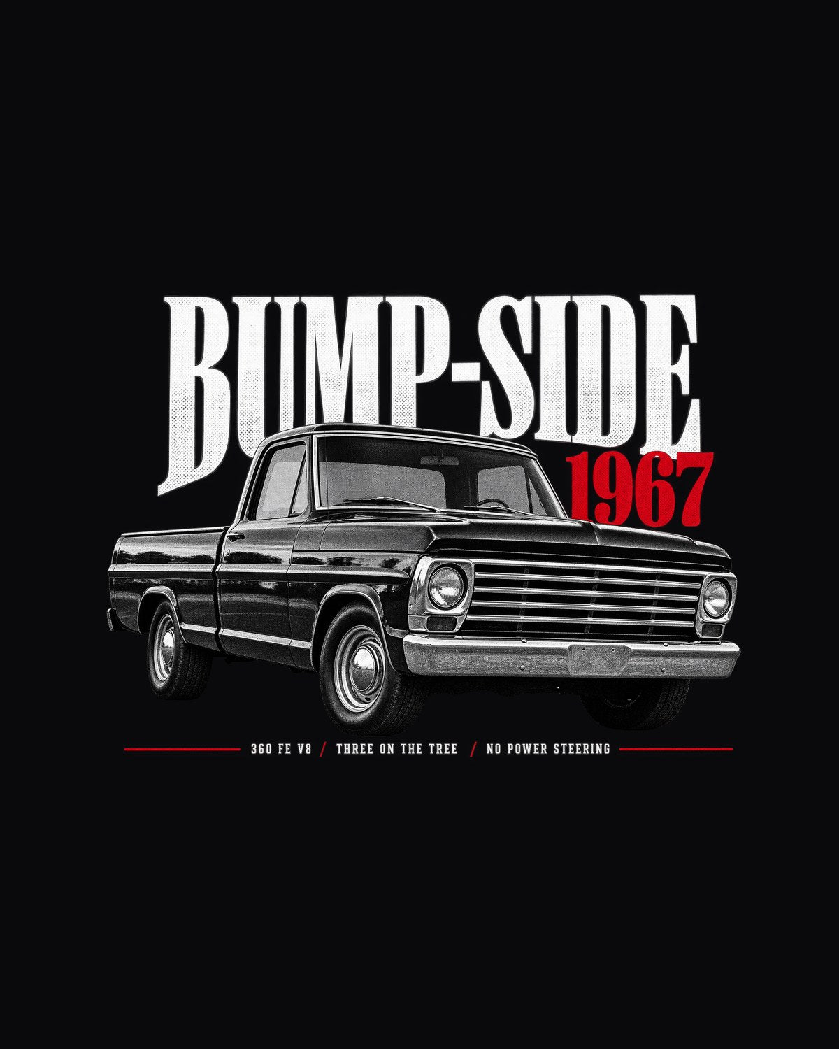 Ford F-Series Bump-Side 1967 360 FE V8 Editorial Graphic Tee design only