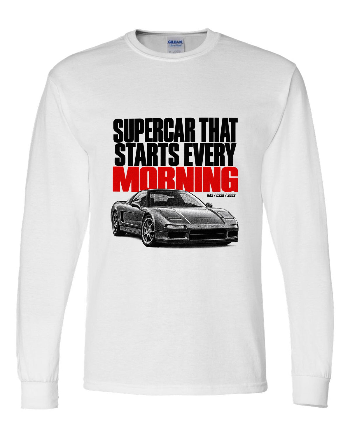 Honda NSX NA2 halftone statement design with supercar t starts every morning text white long sleeve front view with the design