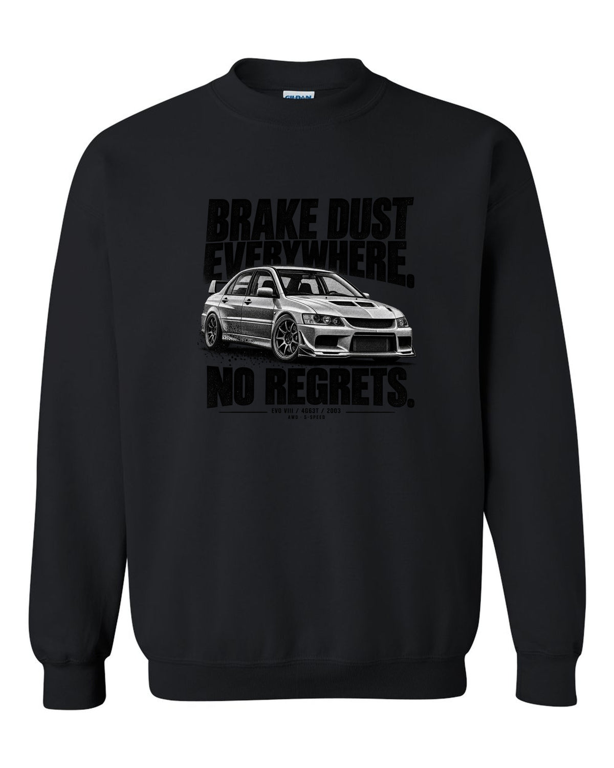 Halftone print for the Mitsubishi Lancer Evolution VIII CT9A reading Brake Dust Everywhere, No Regrets, 4G63T, 2003 black crewneck front view with the design