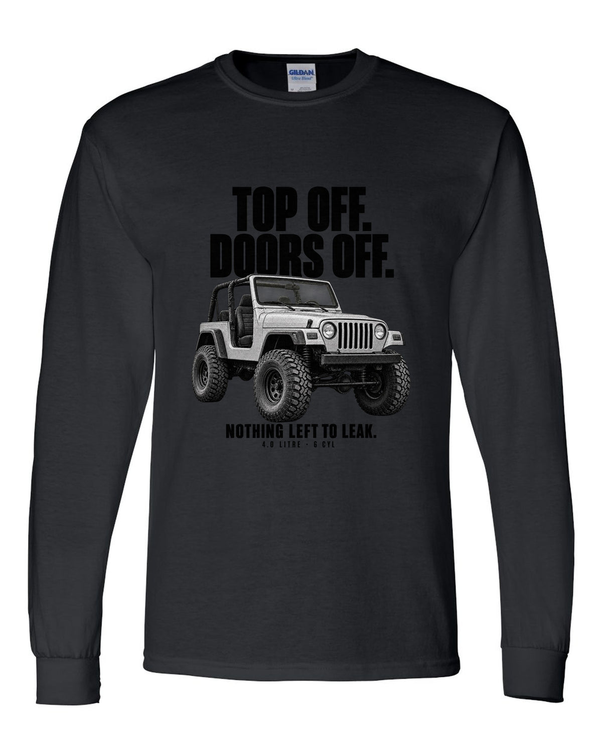 Halftone print for the Jeep Wrangler TJ, Top Off Doors Off Nothing Left To Leak black long sleeve front view with the design