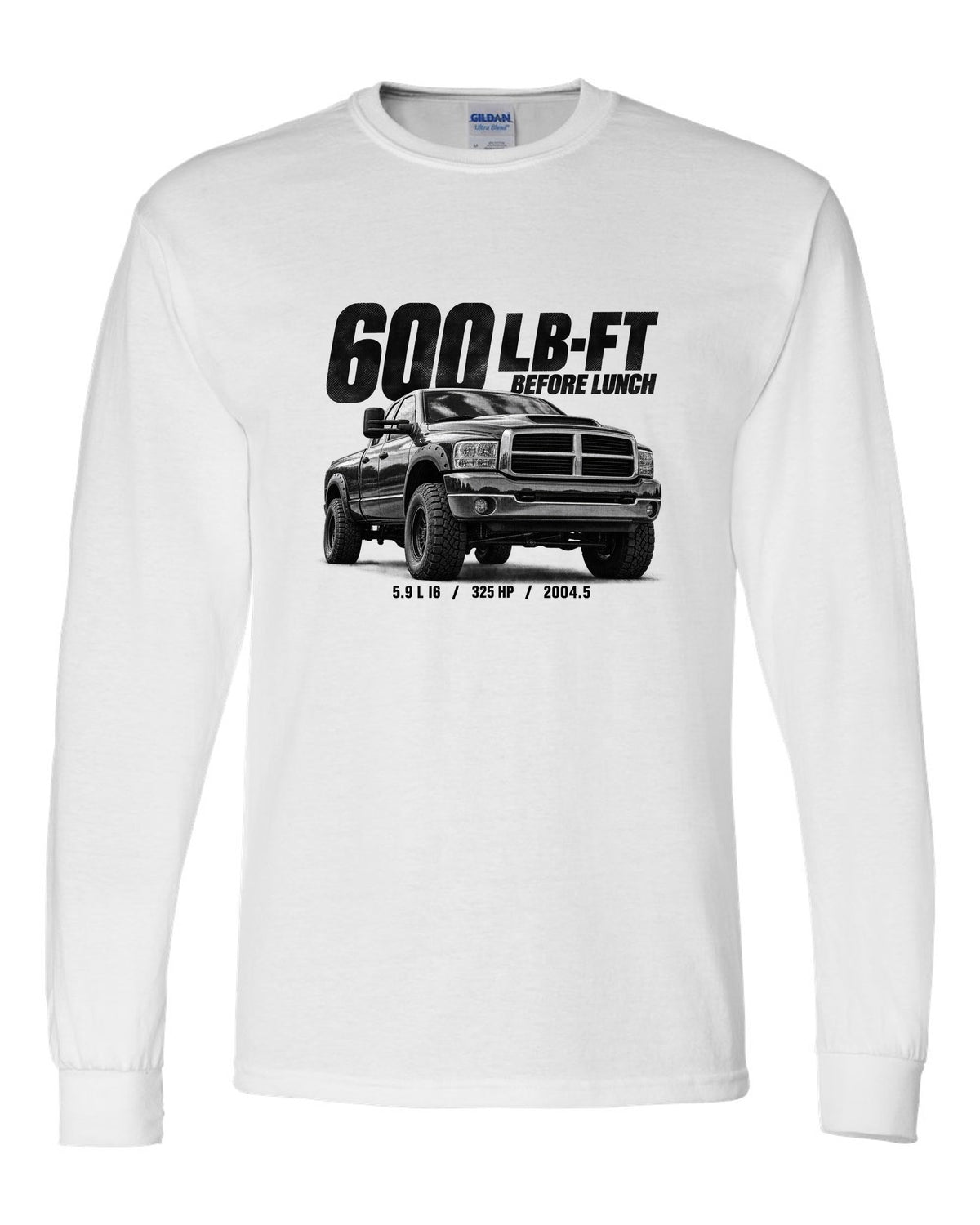 Halftone of a 2004.5-2007 Ram 2500 3rd gen 5.9 High Output with the text 600 lb-ft before lunch white long sleeve front view with the design