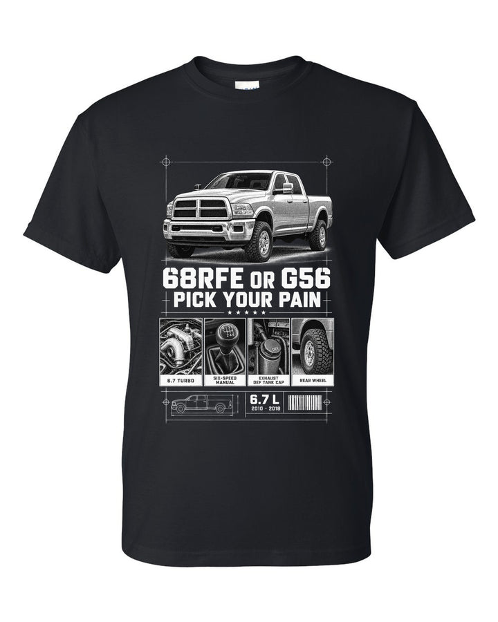Dossier panels of a 2010-2018 Ram 3500 4th gen 6.7 with the text 68RFE or G56, pick your pain black t-shirt front view with the design