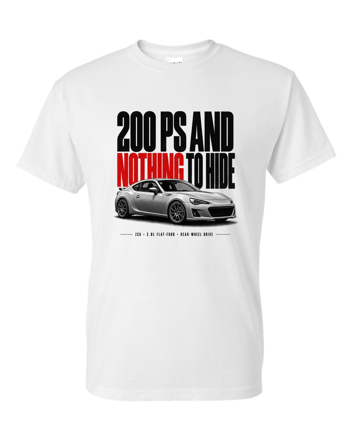Halftone print for the Subaru BRZ ZC6 tS reading 200 PS and nothing to hide, 2.0L flat-four, rear-wheel drive white t-shirt front view with the design