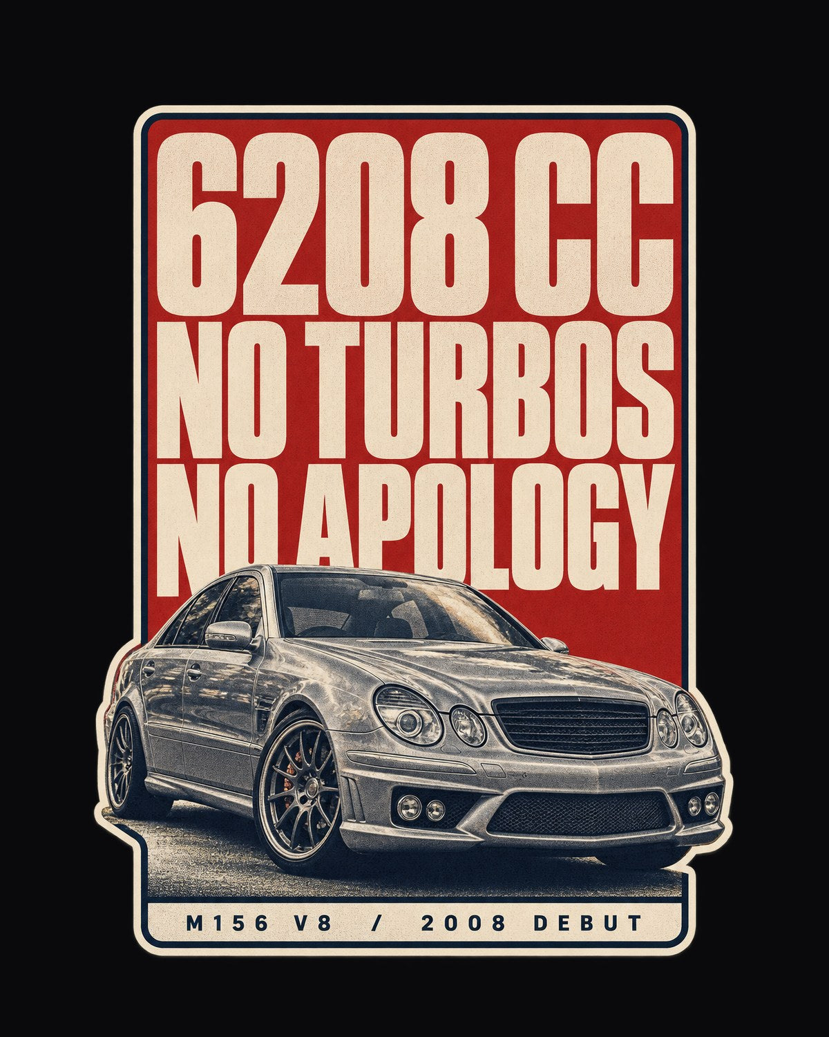 Mercedes-AMG C63 W204 6.2 V8 Headline Shirt, No Turbos Car Tee design only