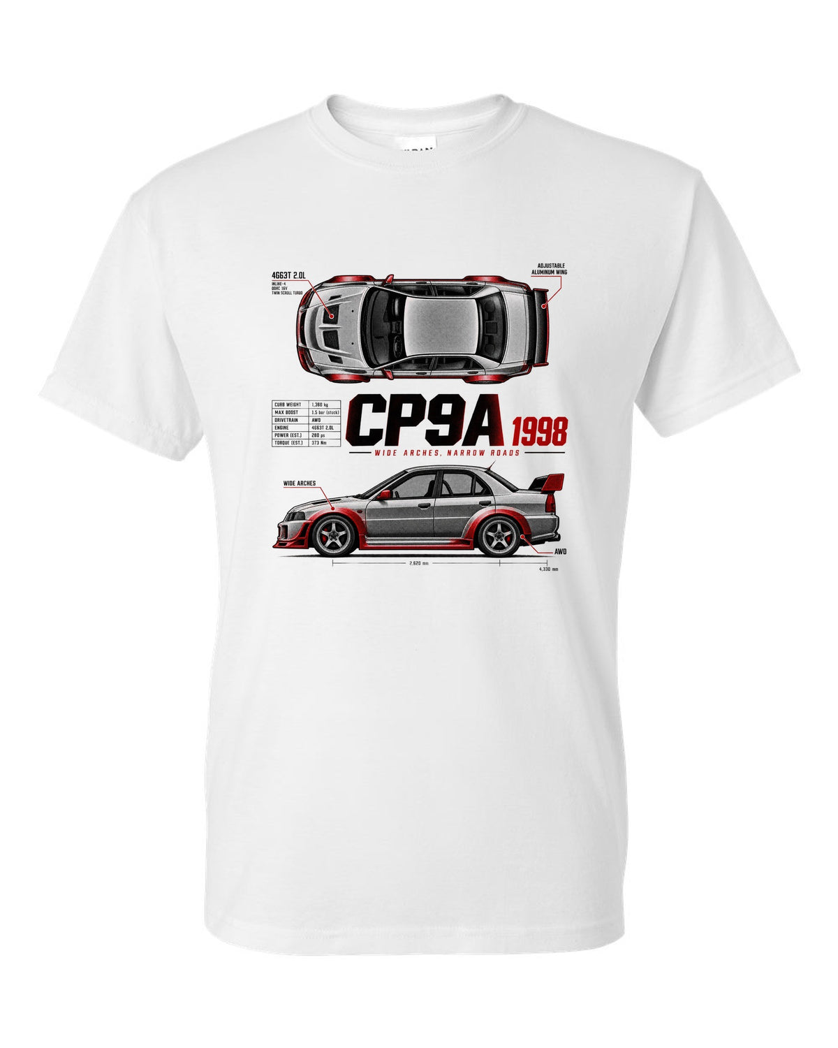 Spec poster print for the Mitsubishi Lancer Evolution V CP9A reading Wide Arches, Narrow Roads, 4G63T 2.0L, 1998 white t-shirt front view with the design