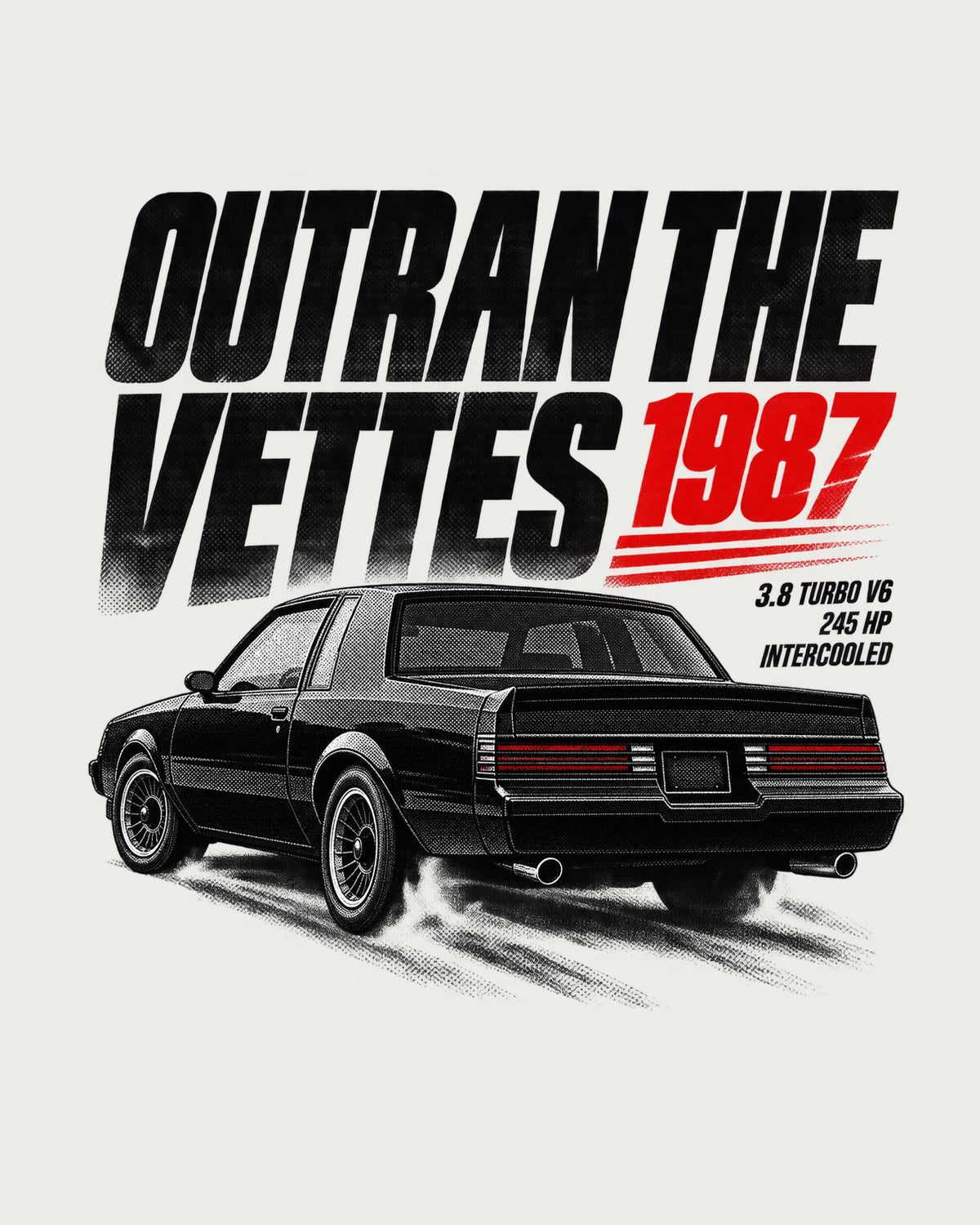 Buick Regal Grand National GN 1987 Outran The Vettes Tee design only
