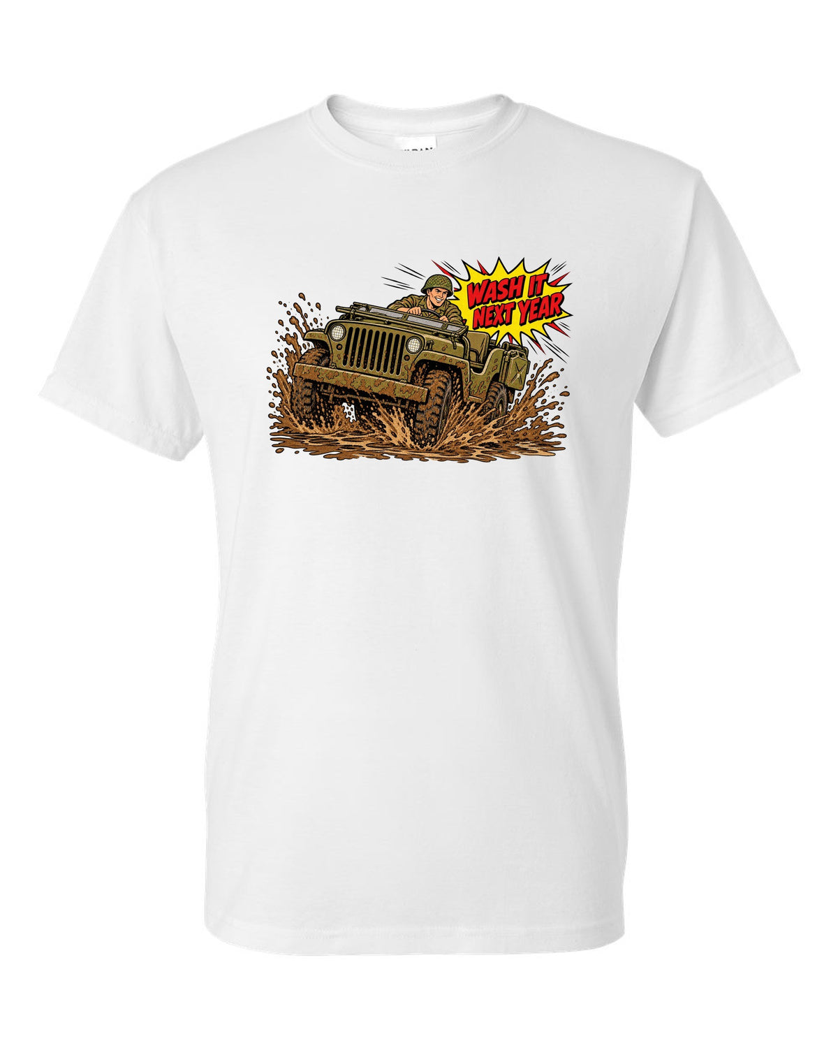 Comic halftone pop-art print of a Willys MB splashing mud with wash it next year text white t-shirt front view with the design